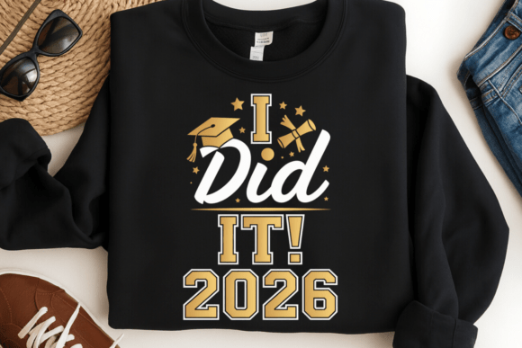 Download I Did It 2026 PNG, Graduation Shirt - Graduation shirt Collection